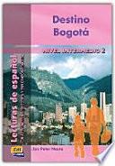 libro Destino Bogotá. Per Le Scuole Superiori